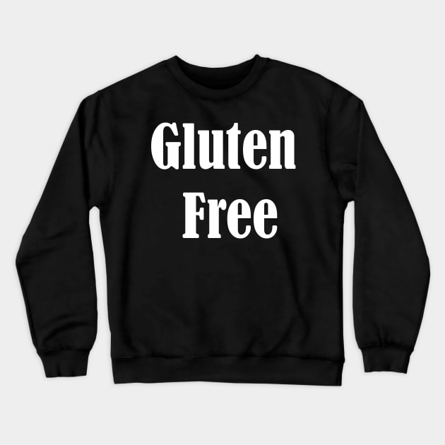 Gluten Free,Gluten Free Diet Gift,Gluten Allergy Crewneck Sweatshirt by Islanr